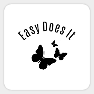 Easy does it Sticker